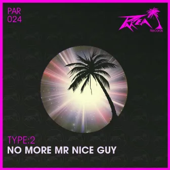 No More Mr Nice Guy by Type2