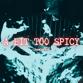 A Bit Too Spicy by Joe O Yo