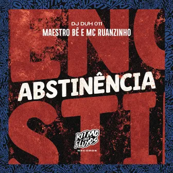 Abstinência by Mc Ruanzinho