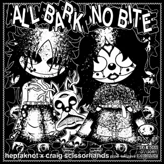 all bark no bite by Heptaknot