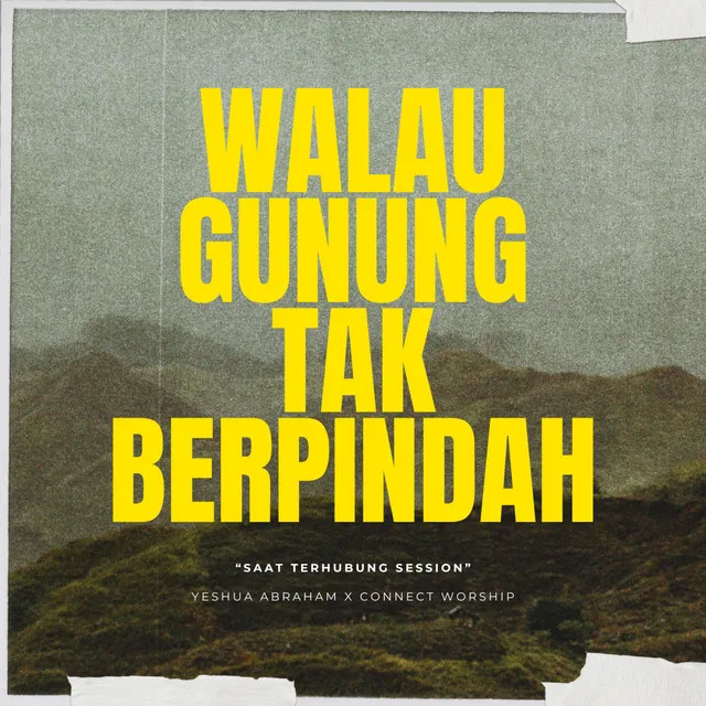 Walau Gunung Tak Berpindah