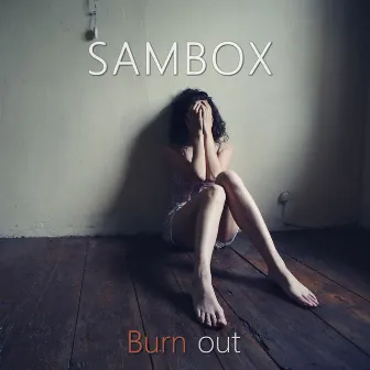 Burn Out by Sambox