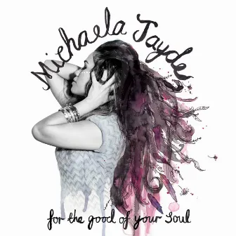 For the Good of Your Soul by Michaela Jayde