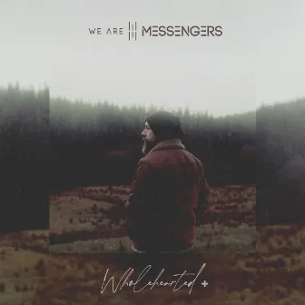 Wholehearted + by We Are Messengers