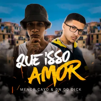 Que Isso Amor by Menor Cayo