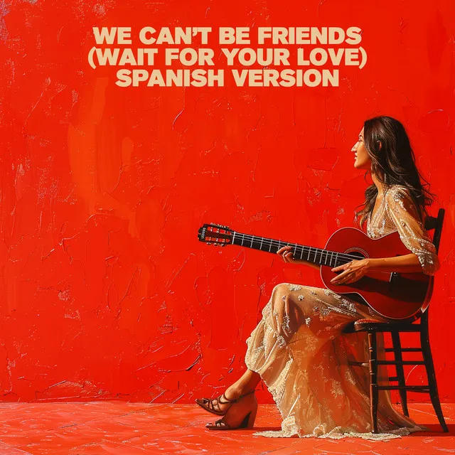 we can't be friends (wait for your love) - Spanish Version