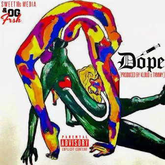 Dope by Og Frsh