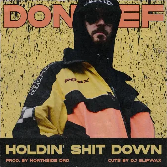 Holdin' Shit Down by Don Def