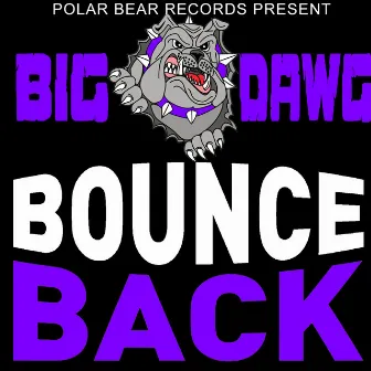 Bounce Back by Big Dawg