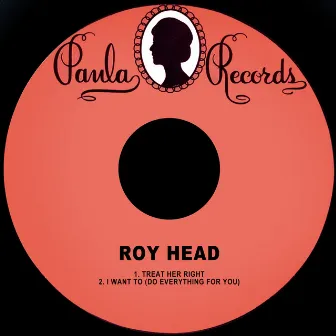 Treat Her Right by Roy Head