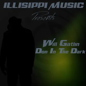 Don In The Dark by Will Gatlin