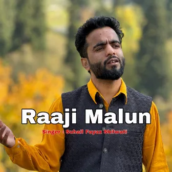 Raaji Malun by Suhail Fayaz Shilwati