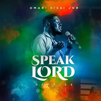 Speak Lord (Reprise) by Omari Kissi Jnr