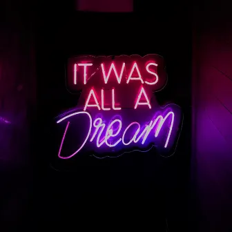 It Was All A Dream by Javii