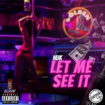 Let Me See It by Nuk