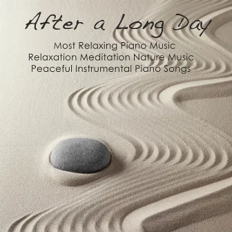 After a Long Day: Most Relaxing Piano Music, Relaxation Meditation Nature Music & Peaceful Instrumental Piano Songs by Piano 01