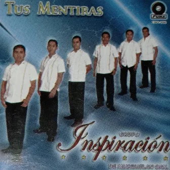 Tus Mentiras by Grupo Inspiracion