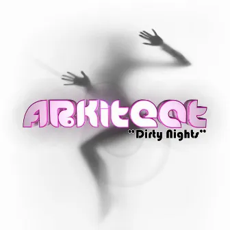 Dirty Nights by ArkiteQt