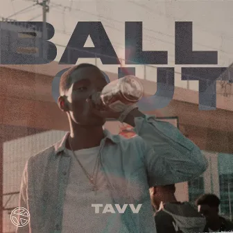 Ball Out by TAVV