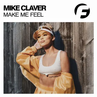 Make Me Feel by Mike Claver