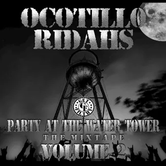 Party at the Water Tower (The Mixtape), Vol. 2 by Ocotillo Ridahs