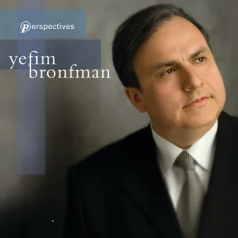 Perspectives by Yefim Bronfman