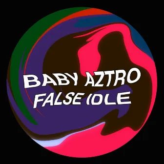 False Idle by Baby Aztro