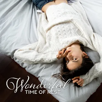 Wonderful Time of Rest: Completely Relaxing Chillout Music 2019 by Wonderful Chillout Music Ensemble