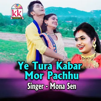 Ye Tura Kabar Mor Pachhu by Mona Sen