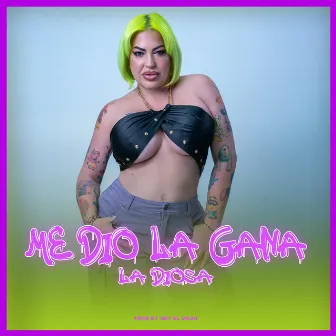 Me Dio La Gana by La Diosa