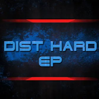 Dist Hard - Ep by Dist Hard