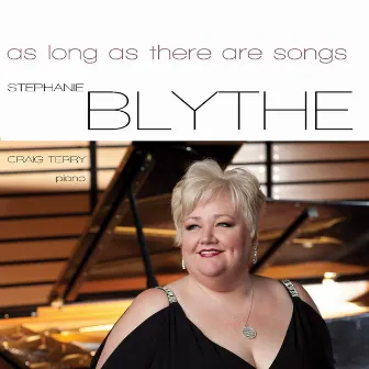 As Long as there are Songs by Stephanie Blythe