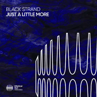 Just A Little More by Black Strand