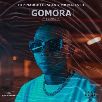 Gomora (The Capital G) by Hip-naughtic Sean