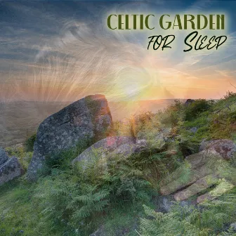 Celtic Garden for Sleep by Nature Music Sanctuary