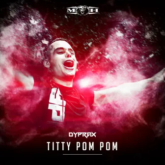 Titty Pom Pom (Radio Edit) by Dyprax