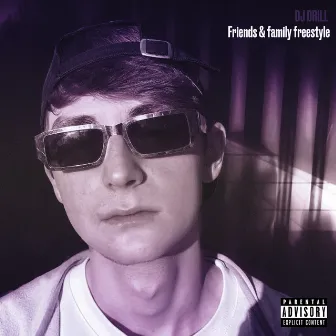 FRIEND & FAMILY FREESTYLE by DJ DRILL