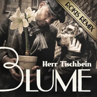 Blume (Rokis Mix) by Herr Tischbein