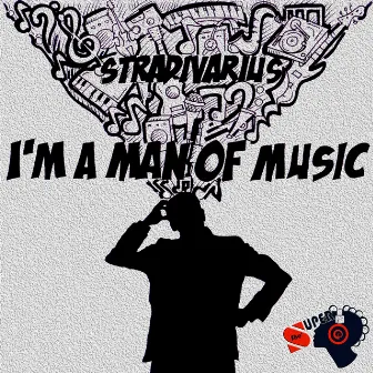 I'm a Man of Music by Stradivarius