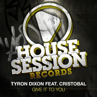 Give It to You by Tyron Dixon