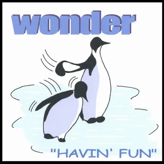 Havin' Fun by Wonder