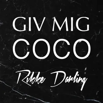 Giv Mig Coco by Rikke Darling