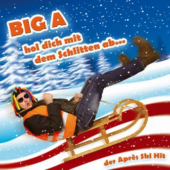 Hol dich mit dem Schlitten ab (Version von Alleen Maar Shoenen Aan) by Big A