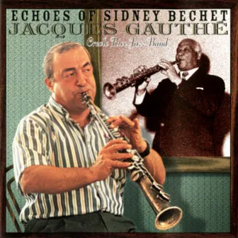 Echoes Of Sidney Bechet by Jacques Gauthe