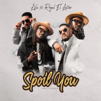 Spoil You by Royal El Latino