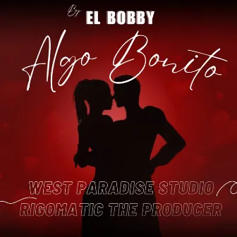 Algo Bonito by El Bobby