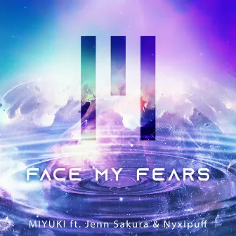 Face My Fears by Miyuki