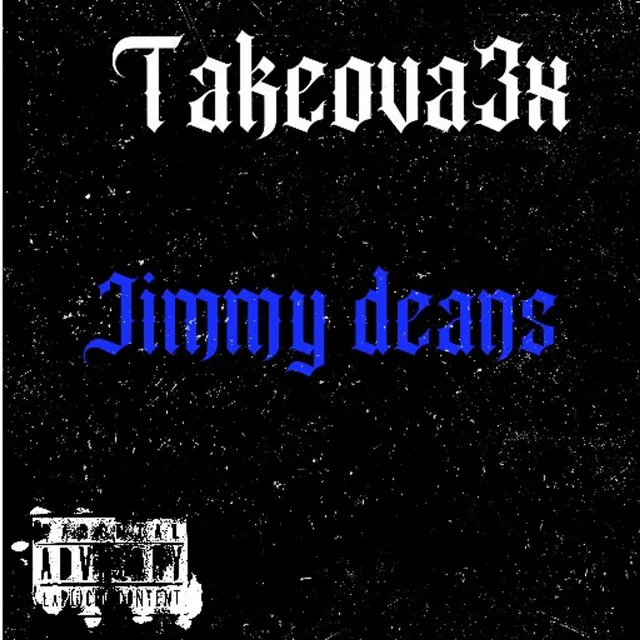 Takeova3x-Jimmy Deans