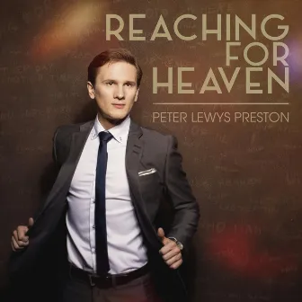 Reaching for Heaven by Peter Lewys Preston