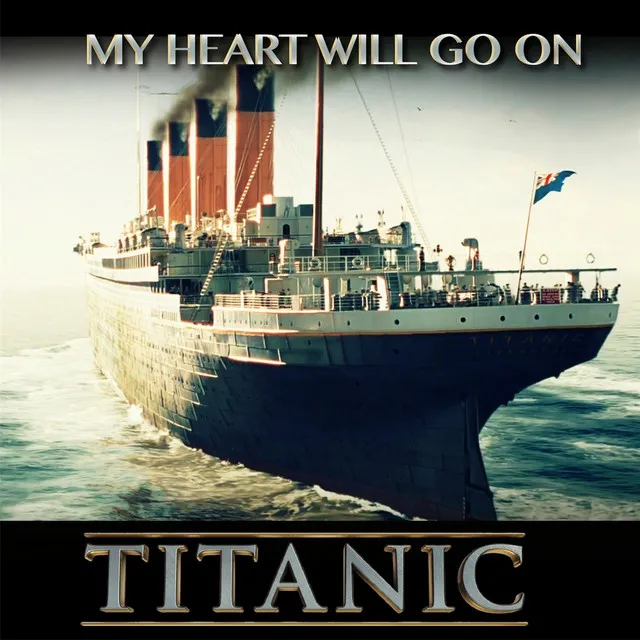 My Heart Will Go On - Titanic Theme